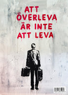 Handla Adrian Florén "Att överleva är inte att leva" Poster online | Smidigt och enkelt på nätet - Merchsweden |